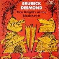 Two Knights At The Blackhawk - Brubeck / Desmond