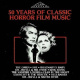 50 Years Of Classic Horror Film Music