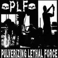 Pulverizing Lethal Force