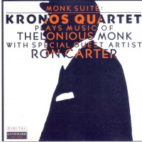 Monk Suite: Kronos Quartet Plays Music Of Thelonious Monk