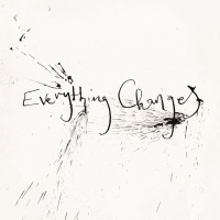 Everything Changes