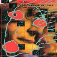 The Technology Of Tears (a.k.a. "The Technology Of Tears" And Other Music For Dance And Theatre)