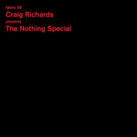 Fabric 58 - Craig Richards presents The Nothing Special