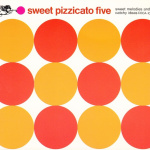 Sweet Pizzicato Five