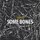 Some Bones