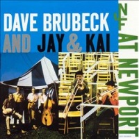  At Newport-Dave Brubeck And Jay* & Kai*