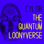 The Quantum Loonyverse