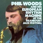 Phil Woods and his European Rhythm Machine at the Frankfurt Jazz Festival