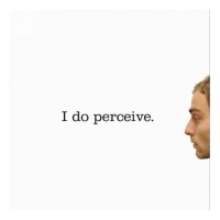 I Do Perceive