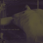 Beyond Life and Death