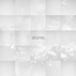 Alone.