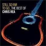 Still So Far To Go… The Best Of Chris Rea