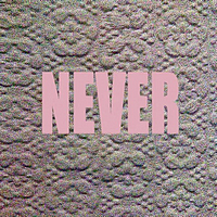 Never