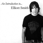 An Introduction To.....Elliott Smith