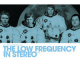 The Last Temptation of... The Low Frequency in Stereo