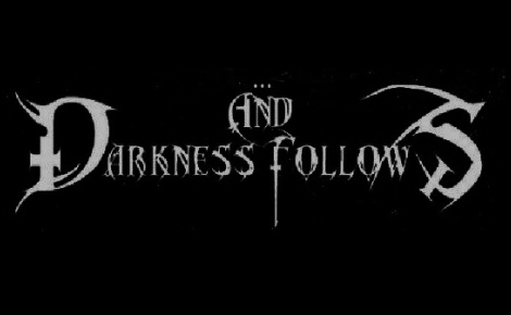 ...and Darkness Follows