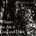 Where The Air Is Cool And Dark