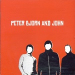 Peter Bjorn and John