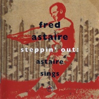 Steppin' Out: Astaire Sings