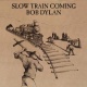 Slow Train Coming