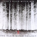 The Blair Witch Project: Josh's Blair Witch Mix